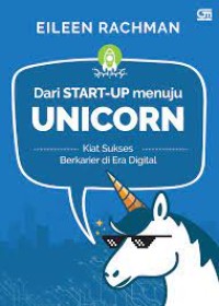 Dari Start-Up menuju UNICORN : Kiat Sukses Berkarier di Era Digital