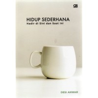Hidup Sederhana Hadir Disini dan Saat Ini