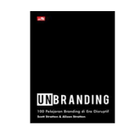 Image of Unbranding : 100 Pelajaran Branding di Era Disruptif