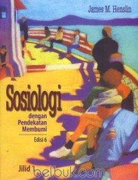 Sosiologi: Dengan Pendeketan Membumi Jilid 1