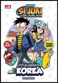 Si Juki Seri Jalan-Jalan: Petualangan di Korea
