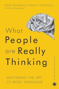 What People are Really Thinking : Mastering The Art of Body Language