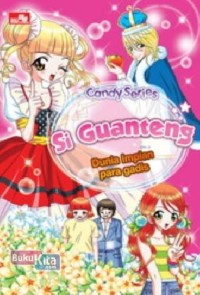Candy Series : Si Guanteng - Dunia Impian Para Gadis