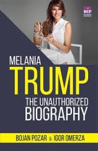 Melania Trump: The Unauthorized Biography