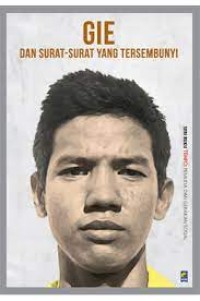 Gie: Dan Surat-Surat yang Tersembunyi