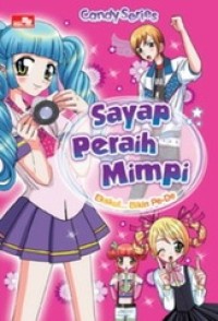 Candy Series : Sayap Peraih Mimpi - Ekskul...Bikin Pe-De