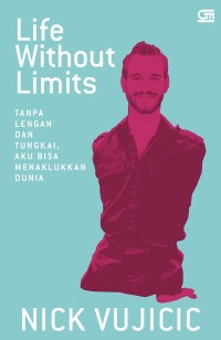 Life Without Limits : Tanpa lengan dan tuingkai, aku bisa menaklukan dunia