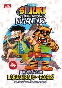 Si Juki Seri Jalan-Jalan Nusantara : Petualangan di Labuan Bajo - Flores