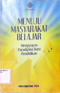 Menuju Masyarakat Belajar: Menggagas paradigma baru pendidikan