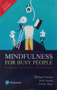 Mindfulness For Busy People: Turning frantic into calm and composed