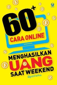 60+ Cara Online Menghasilkan Uang Setiap Weekend