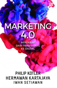 Marketing 4.0 : Moving from Traditional to Digital