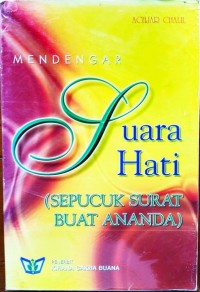 Mendengar Suara Hati (Sepucuk Surat Buat Ananda)