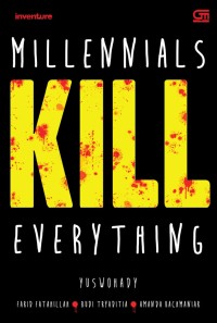 Millennials Kill everything