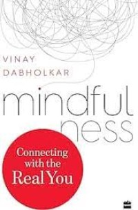 Mindfulness : Connecting with The Real You