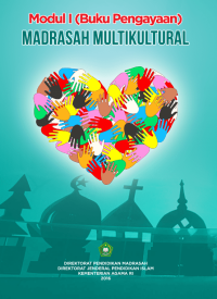 Modul I (Buku Pengayaan) : Madrasah Multikultural