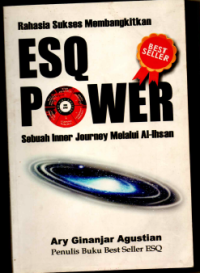 Rahasia Sukses Membangkitkan ESQPower : Sebuah Inner Journey Melalui Al-Ihsan