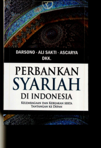 Perbankan Syariah di Indonesia : Kelembagaan dan Kebijakan Serta Tantangan ke Depan