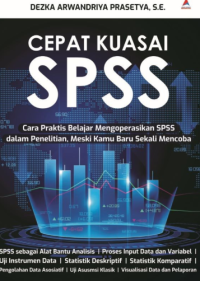 Image of Cepat Kuasa SPSS : Cara Praktis Belaja Mengoperasikan SPSS dalam Penelitian, Meski Baru Sekali Mencoba