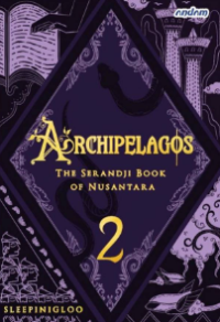 Image of Archipelagos : The Serandji book of Nusantara 2
