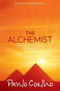 The Alchemist : A Fable About Following Your Dream