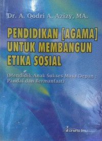 Pendidikan [Agama]  untuk Membangun Etika Sosial