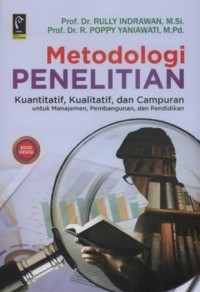 Metode Penelitian Kuantitatif, Kualitatif, dan Campuran : Untuk Manajemen, Pembangunan, dan Pendidikan