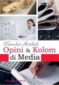 Menulis Artikel, Opini dan Kolom di Media Massa