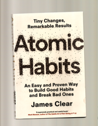 Atomic Habits : An Easy and Proven Way to Build Good Habits and Break Bad Ones