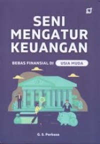 Seni Mengatur Keuangan Bebas Finansial di Usia Muda