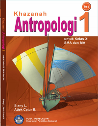 Khazanah Antropologi 1 : untuk kelas XI