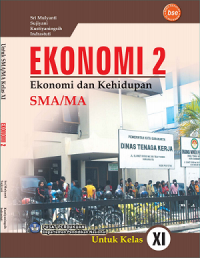 Ekonomi 2 : Ekonomi Kehidupan untuk kelas XI