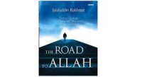 The Road To Allah : Tahap-tahap Perjalanan Ruhani Menuju Tuhan